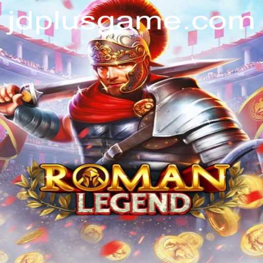 Discovering RomanLegend: The Epic Journey Fueled by jdplus